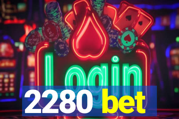 2280 bet